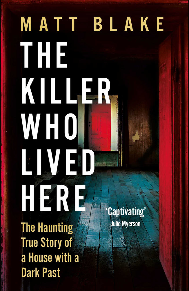 The Killer Who Lived Here: The Haunting True Story of a House with a Dark Past - Books - Image - Pop Weasel