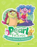 OLIVE MEETS A MERMAID (PEARL AND FRIENDS - Childrens Books - Image - Pop Weasel