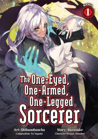 The One-Eyed, One-Armed, One-Legged Sorcerer (Manga) Vol. 1 | TPB