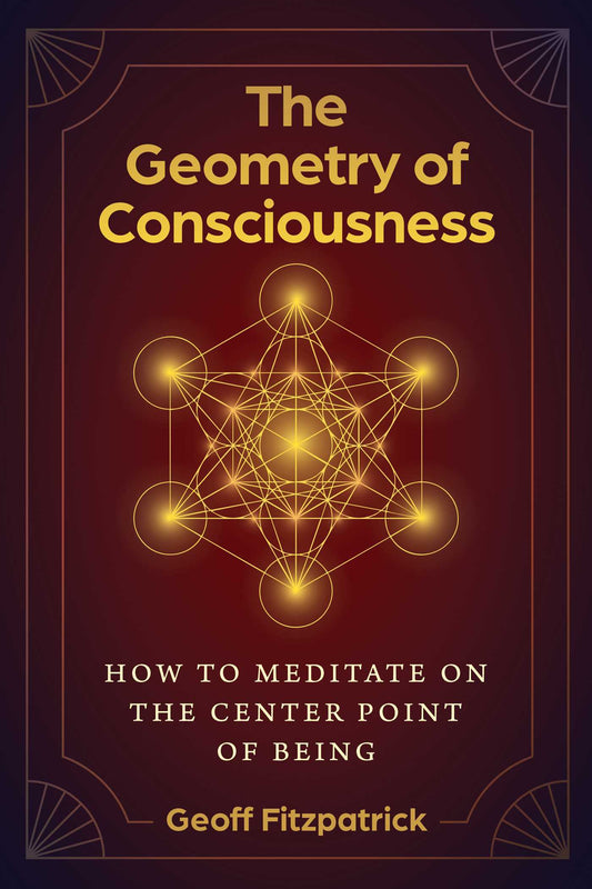The Geometry of Consciousness: How to Meditate on the Center Point of Being | TPB
