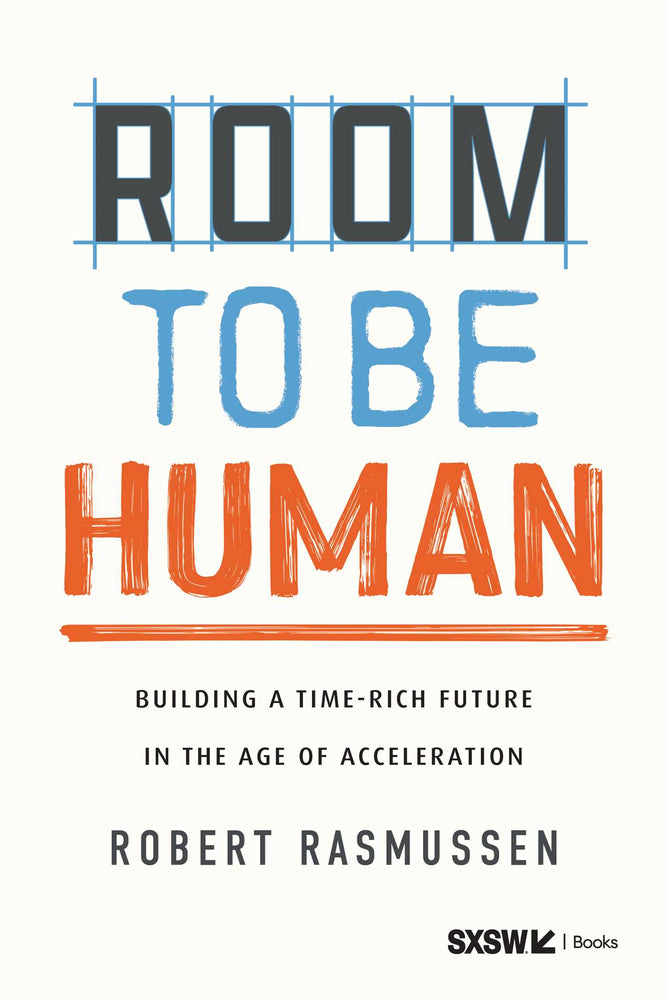 Room to Be Human: Building a Time-Rich Future in the Age of Acceleration | TPB - Books - Image - Pop Weasel