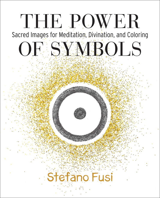 The Power of Symbols Sacred Images for Meditation, Divination, and Coloring image