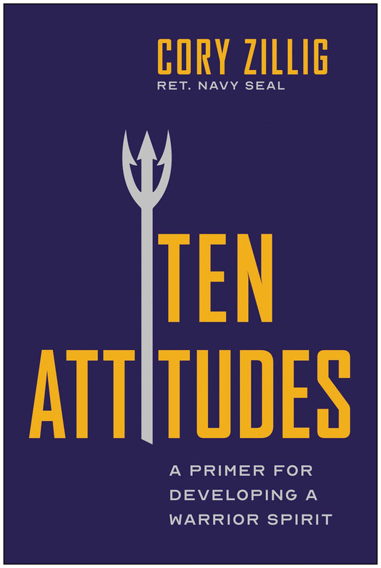 Ten Attitudes: A Primer for Developing a Warrior Spirit