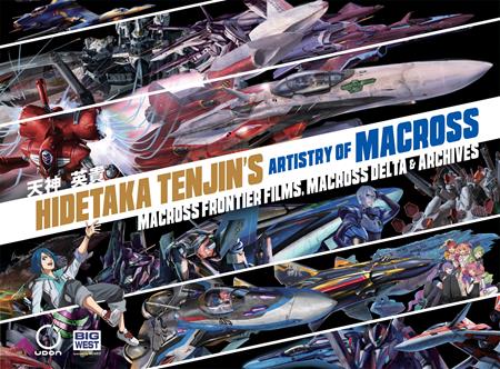 Hidetaka Tenjins Artistry Of Macross  | Hardcover Vol 02 Macross Frontier Films Macross Delta Previously Offered Thru Other Distributors
