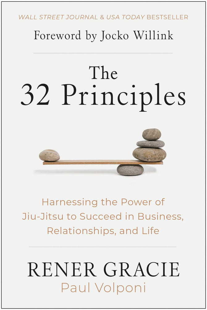 The 32 Principles: Harnessing the Power of Jiu-Jitsu to Succeed in Business, Relationships, and Life - Books - Image - Pop Weasel