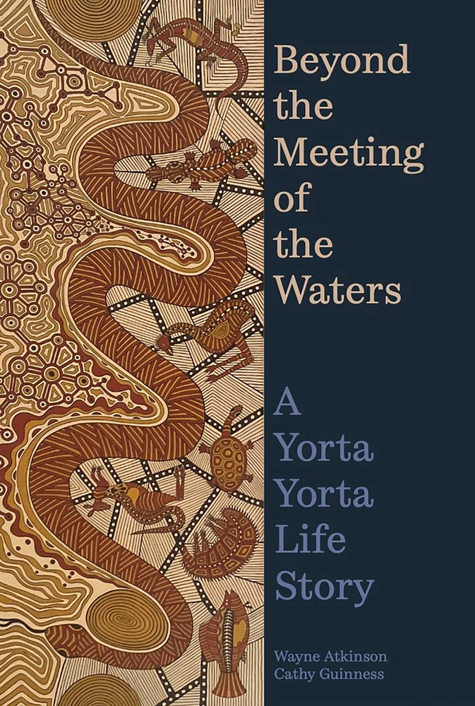 Beyond the Meeting of the Waters A Yorta Yorta Life Story image - Books - Image - Pop Weasel