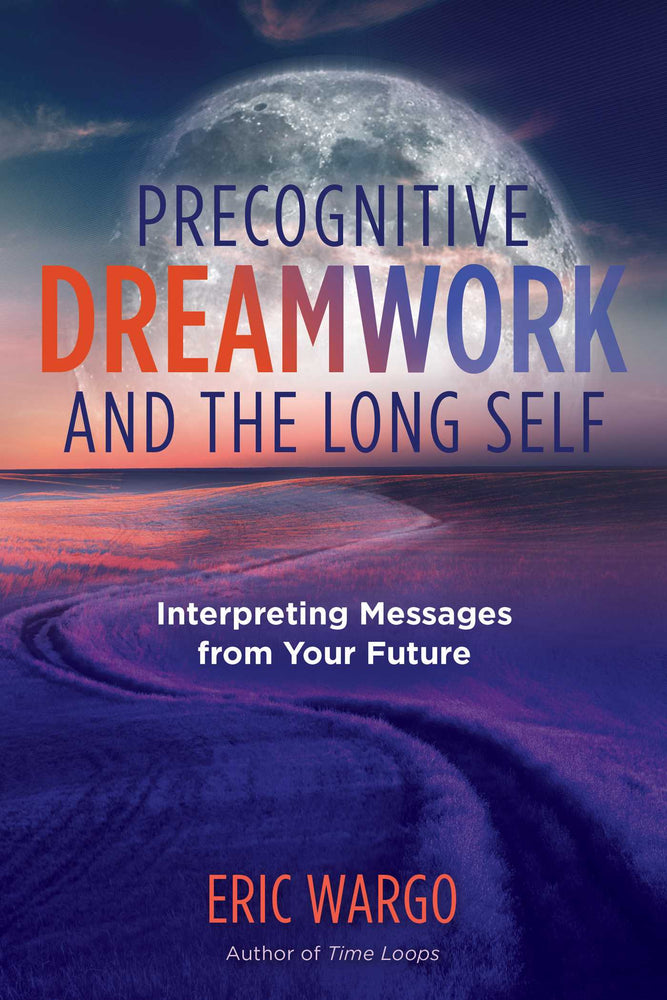 Precognitive Dreamwork and the Long Self: Interpreting Messages from Your Future | TPB - Books - Image - Pop Weasel