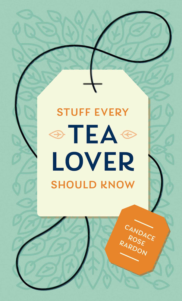 Stuff Every Tea Lover Should Know - Books - Image - Pop Weasel