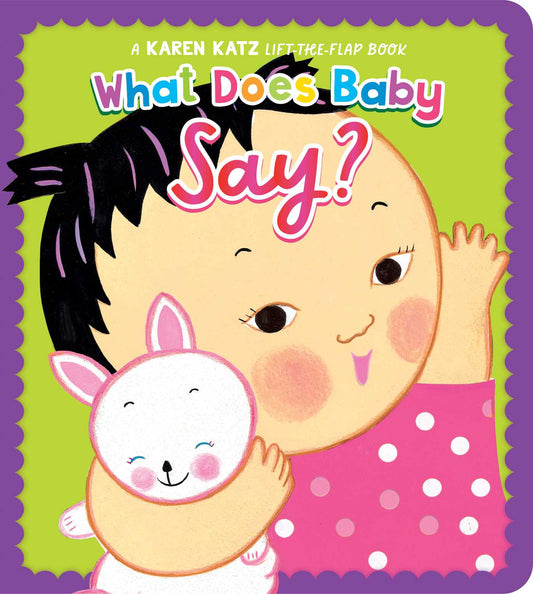 What Does Baby Say? A Karen Katz Lift-the-Flap Book image