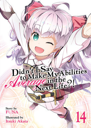 Didn’t I Say to Make My Abilities Average in the Next Life?! (Light Novel) Vol. 14 | TPB - Manga - Image - Pop Weasel