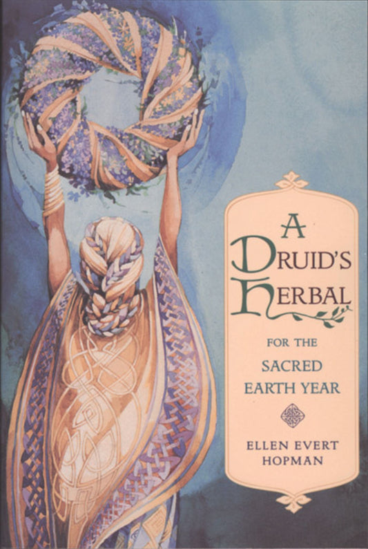 A Druid's Herbal for the Sacred Earth Year | TPB