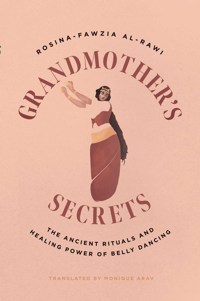 Grandmother's Secrets: The Ancient Rituals And Healing Power Of Belly Dancing - Books - Image - Pop Weasel
