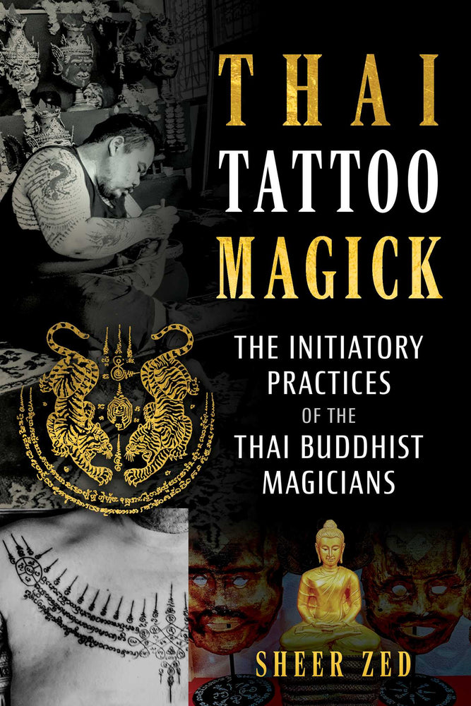 Thai Tattoo Magick The Initiatory Practices of the Thai Buddhist Magicians image - Books - Image - Pop Weasel