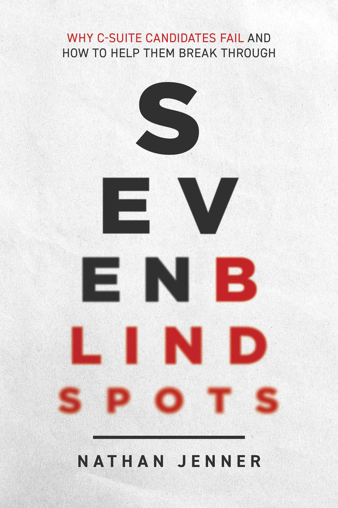 Seven Blindspots: Why C-Suite Candidates Fail And How To Help Them Break Through - Books - Image - Pop Weasel