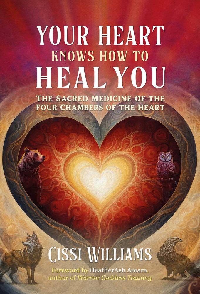 Your Heart Knows How to Heal You The Sacred Medicine of the Four Chambers of the Heart image - Books - Image - Pop Weasel