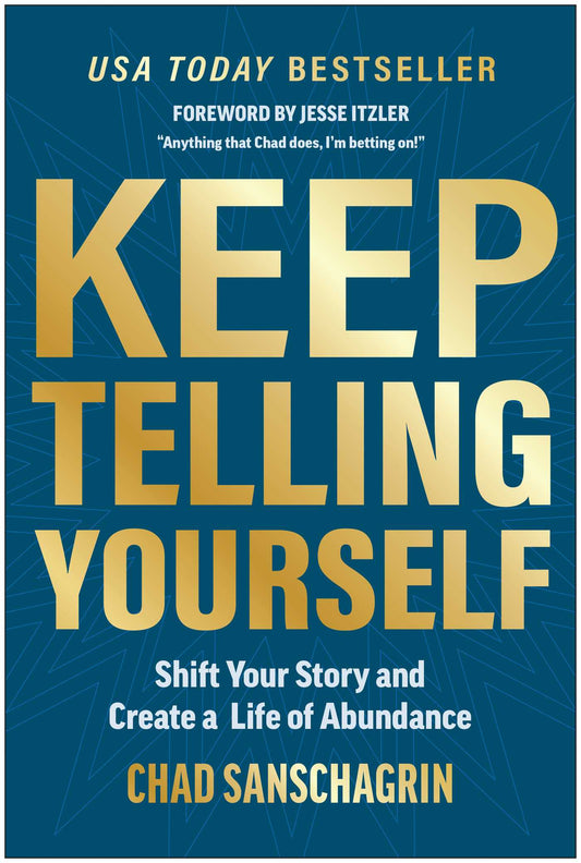Keep Telling Yourself  Shift Your Story and Create a Life of Abundance	 image