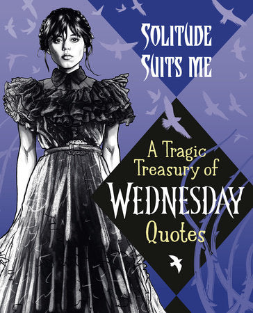 Solitude Suits Me: A Tragic Treasury of Wednesday Quotes | Hardcover - Graphic Novels - Image - Pop Weasel