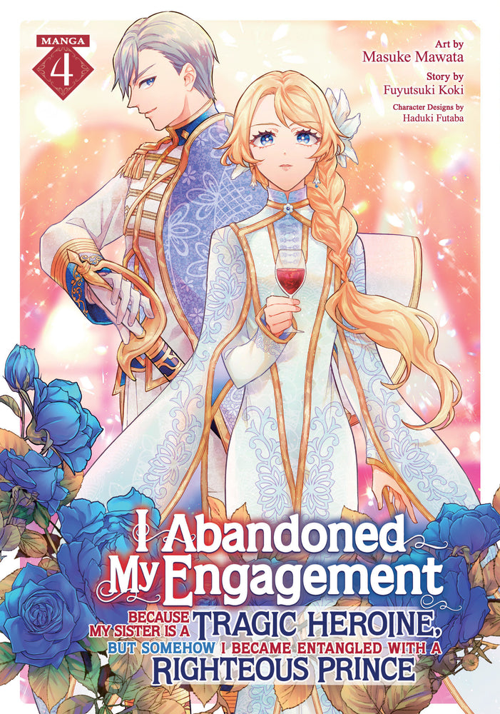 I Abandoned My Engagement Because My Sister is a Tragic Heroine, but Somehow I Became Entangled with a Righteous Prince (Manga) Vol. 4 - Image - Manga - Image - Pop Weasel