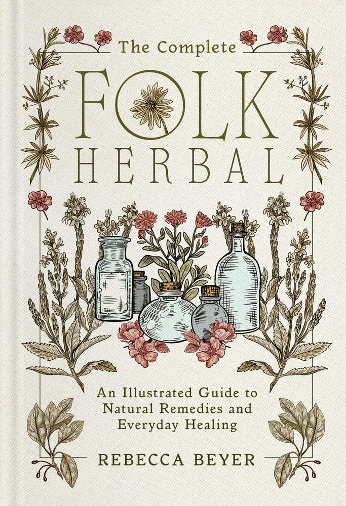 The Complete Folk Herbal An Illustrated Guide to Natural Remedies and Everyday Healing image - Books - Image - Pop Weasel