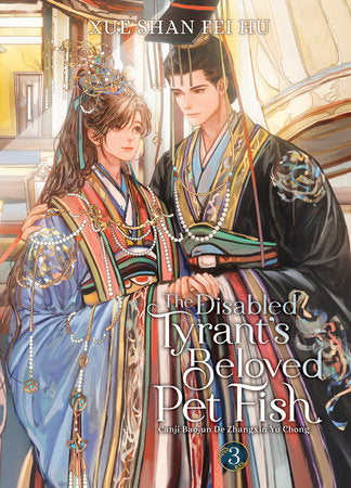 The Disabled Tyrant's Beloved Pet Fish: Canji Baojun De Zhangxin Yu Chong (Novel) Vol. 3 | TPB - Manga - Image - Pop Weasel