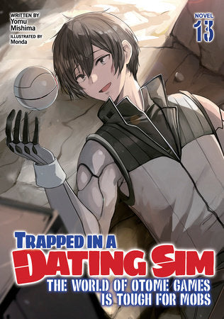 Trapped In A Dating Sim: The World Of Otome Games Is Tough For Mobs (Light Novel) Vol. 13 - Manga - Image - Pop Weasel