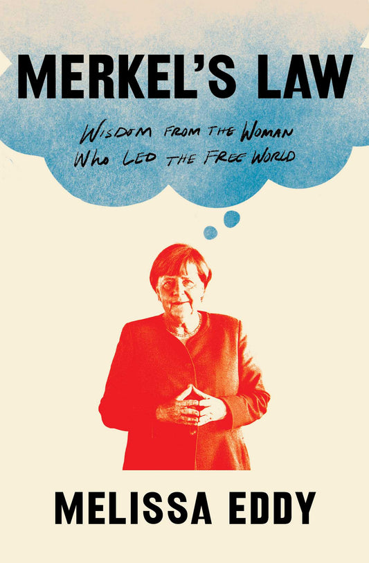 Merkel's Law Wisdom from the Woman Who Led the Free World image