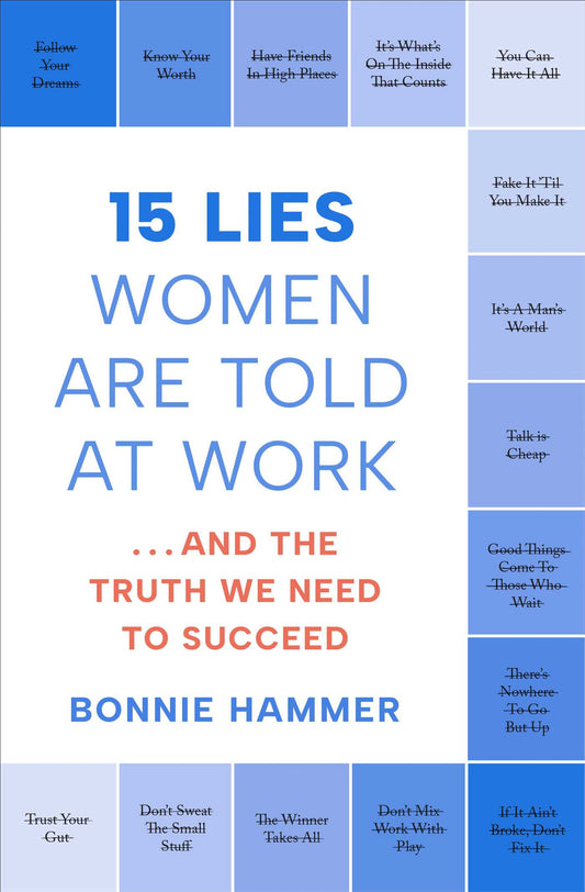 15 Lies Women Are Told at Work …And the Truth We Need to Succeed image