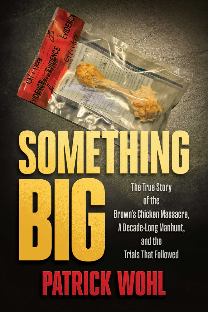 Something Big The True Story of the Brown's Chicken Massacre, A Decade-Long Manhunt, and the Trials That Followed image - Books - Image - Pop Weasel