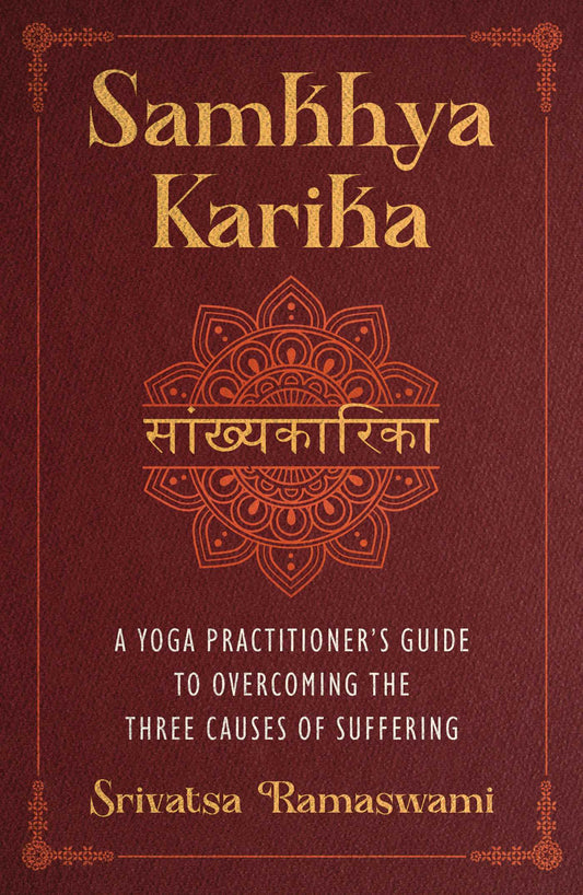 Samkhya Karika A Yoga Practitioner's Guide to Overcoming the Three Causes of Suffering image