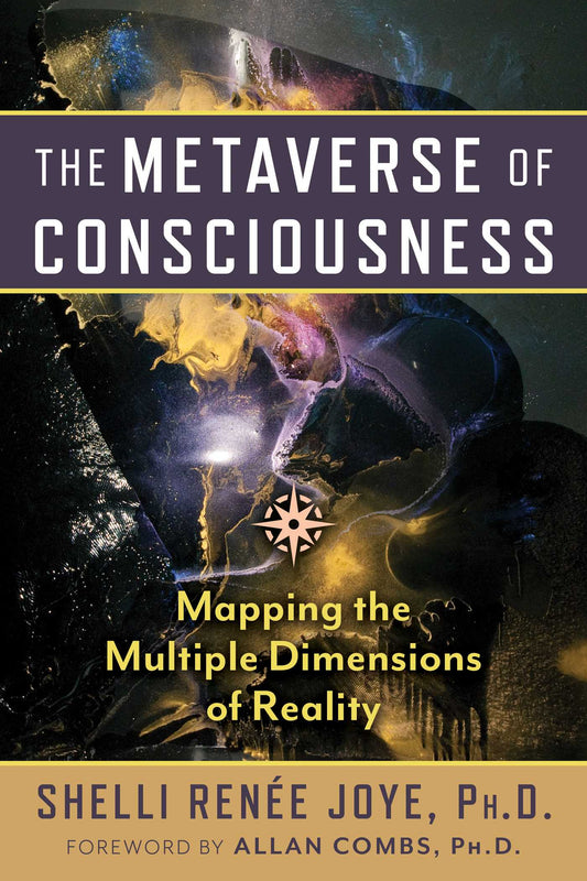The Metaverse of Consciousness Mapping the Multiple Dimensions of Reality image