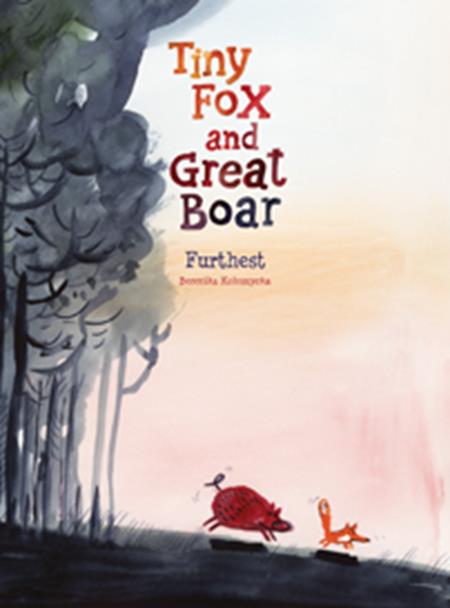 Tiny Fox And Great Boar Book Two Furthest  | Hardcover - Image