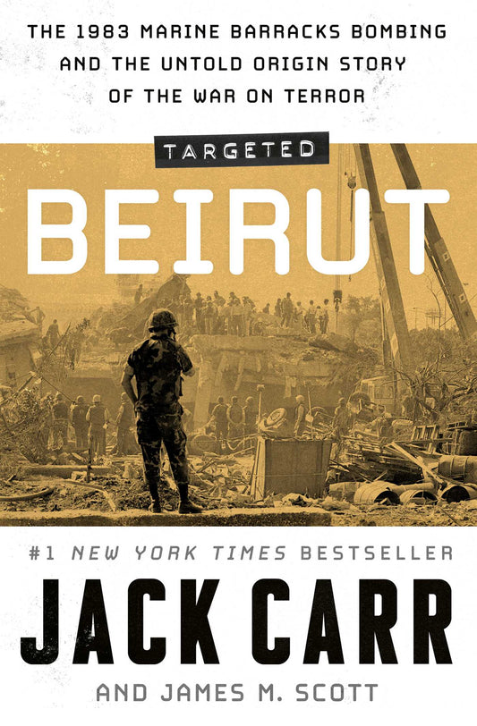 Targeted: Beirut The 1983 Marine Barracks Bombing and the Untold Origin Story of the War on Terror image