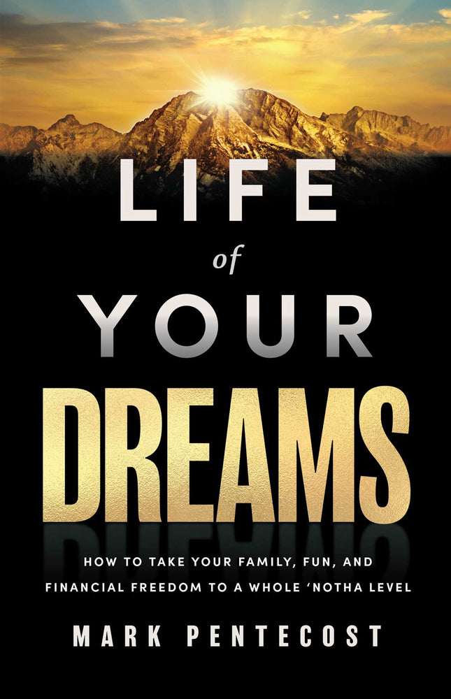 Life of Your Dreams How to Take Your Family, Fun, and Financial Freedom to a Whole 'Notha Level image -  - Image - Pop Weasel