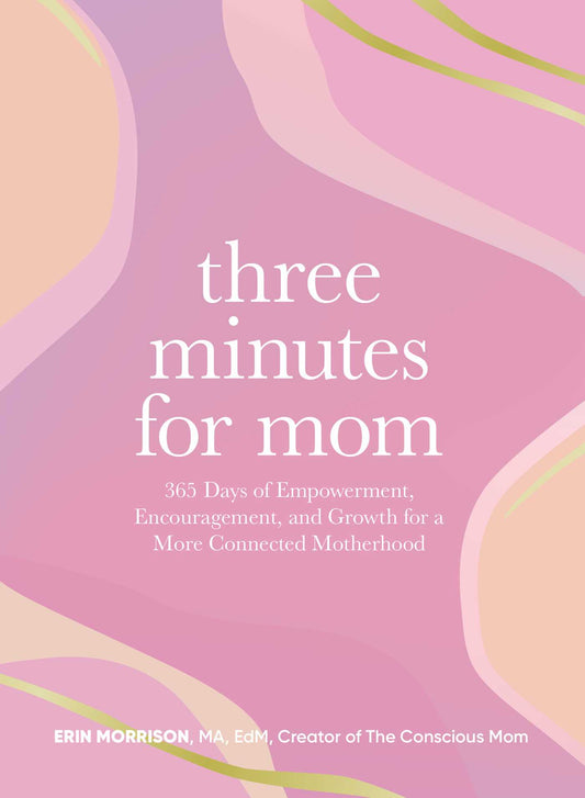 Three Minutes for Mom 365 Days of Empowerment, Encouragement, and Growth for a More Connected Motherhood image