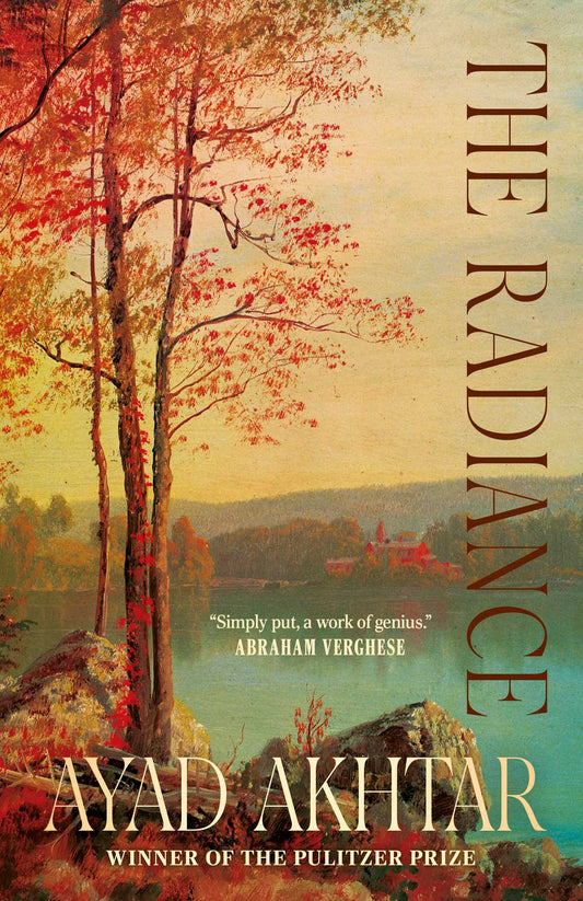 The Radiance: 'Simply put, a work of genius' Abraham Verghese