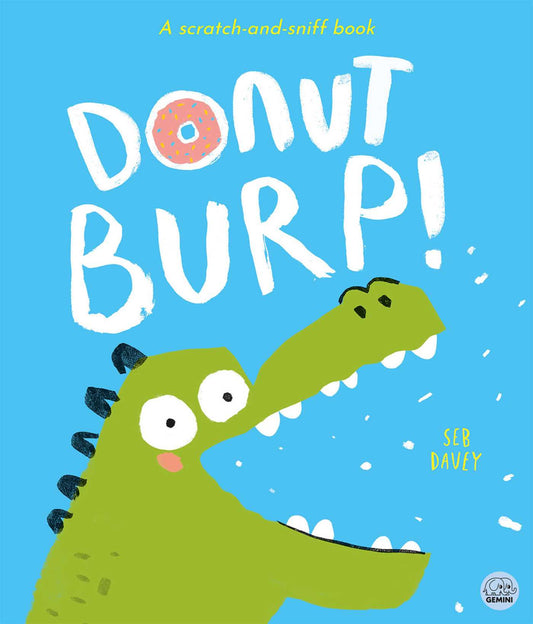 Donut Burp!: A scratch-and-sniff book!