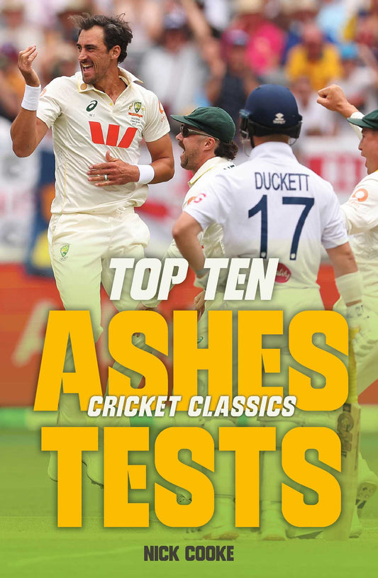 Top Ten Ashes Tests: Cricket Classics