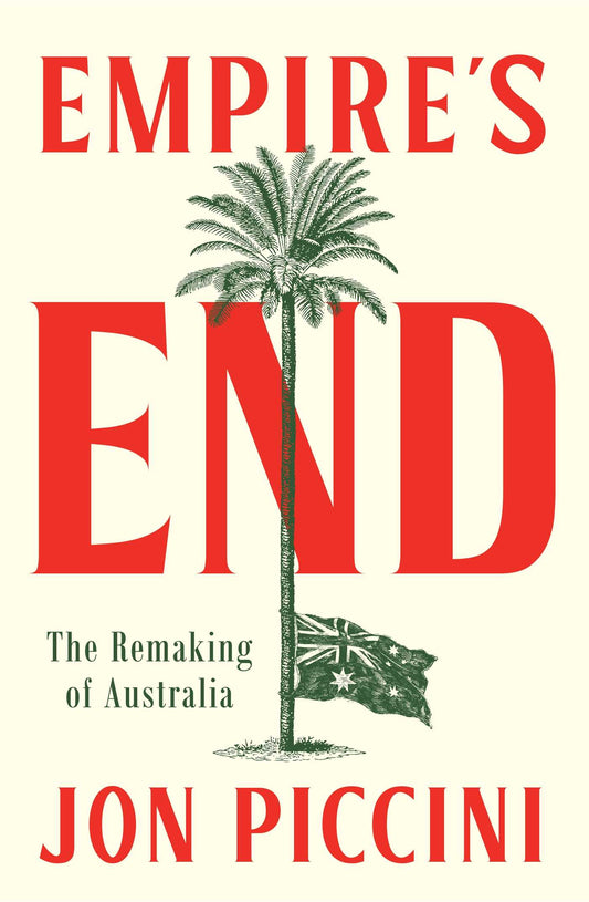 Empire's End: The Remaking of Australia