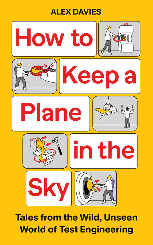 How to Keep a Plane in the Sky: Tales from the Wild Unseen World of Test Engineering