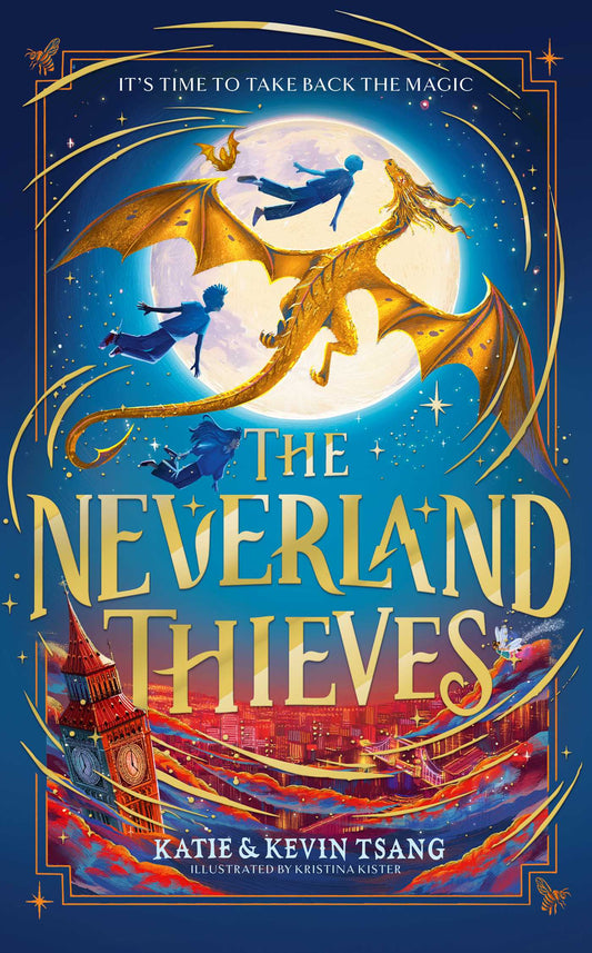 The Neverland Thieves: Fly back to Neverland in the unmissable new magical adventure!