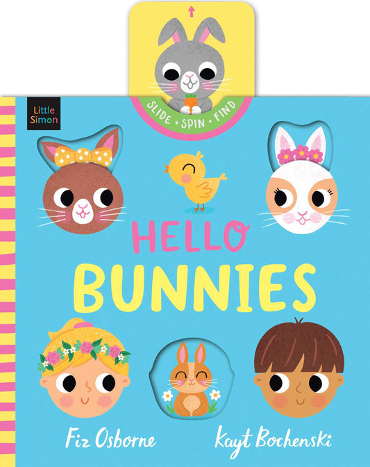 Hello Bunnies: Hello Bunnies: Say "Hello" to bouncing bunnies in this push, pull and slide story - perfect for Easter!