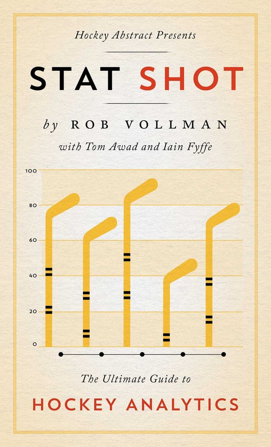 Hockey Abstract Presents... Stat Shot: The Ultimate Guide to Hockey Analytics