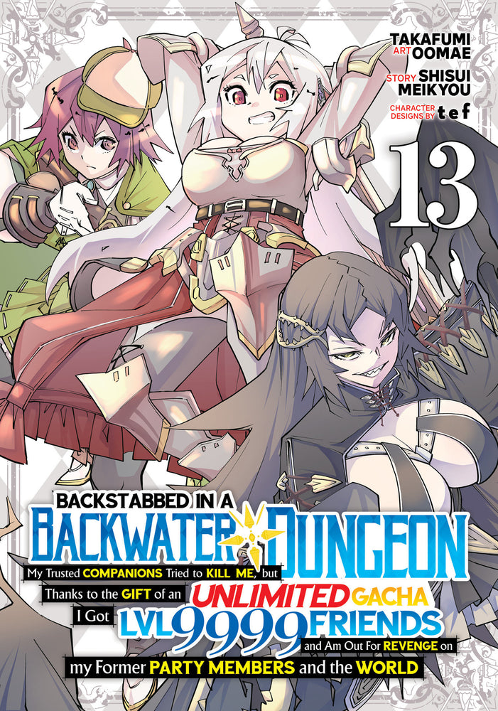 Backstabbed In A Backwater Dungeon: My Party Tried To Kill Me, But Thanks To An Infinite Gacha I Got Lvl 9999 Friends And Am Out For Revenge (Manga) Vol. 13 - Manga - Image - Pop Weasel