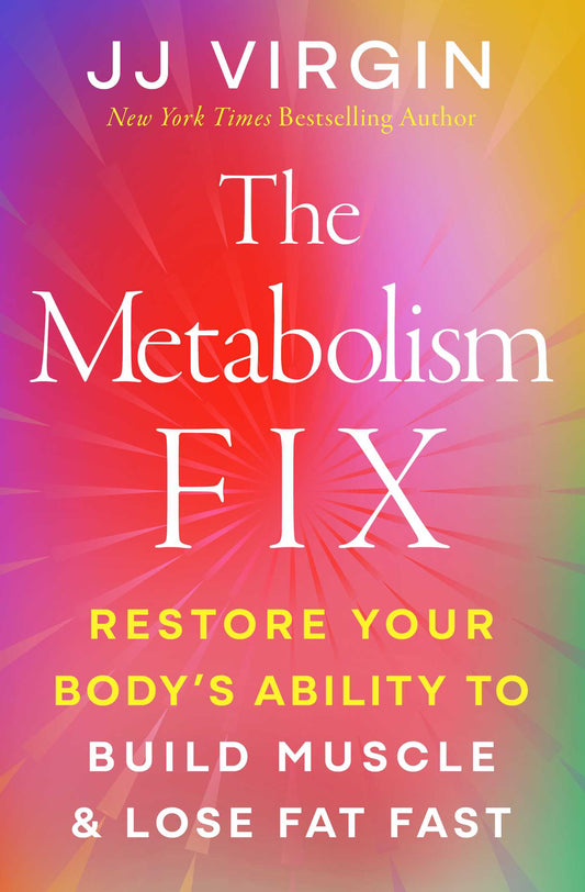 The Metabolism Fix: Restore Your Body's Ability To Build Muscle & Lose Fat Fast