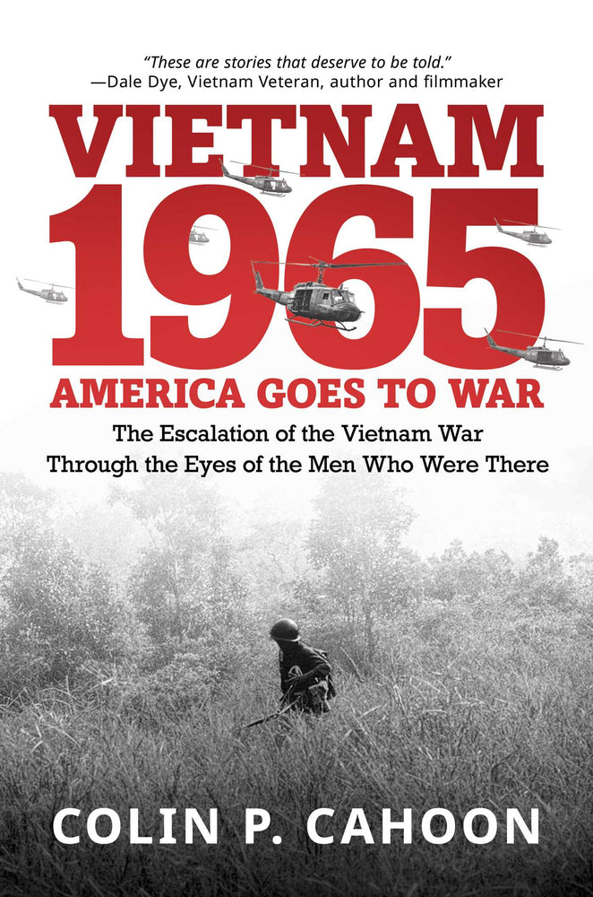 Vietnam 1965: America Goes to War: The Escalation of the Vietnam War Through the Eyes of the Men Who Were There - Books - Image - Pop Weasel