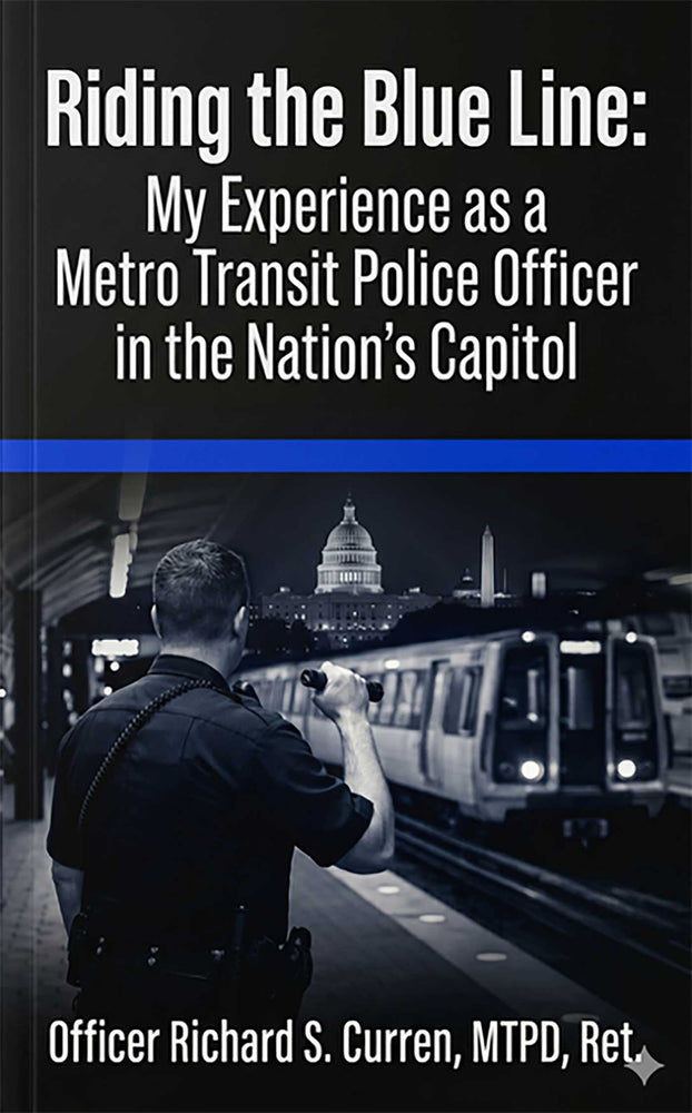 Riding the Blue Line: My Experience as a Metro Transit Police Officer in the Nation's Capitol - Books - Image - Pop Weasel