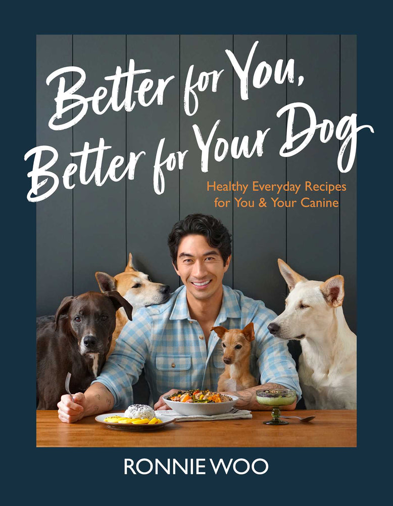 Better for You, Better for Your Dog: Healthy Everyday Recipes for You & Your Canine - Books - Image - Pop Weasel