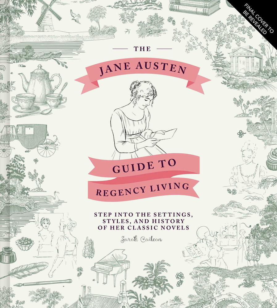 The Jane Austen Guide to Regency Living: Step Into the Settings, Styles, and History of Her Classic Novels - Books - Image - Pop Weasel
