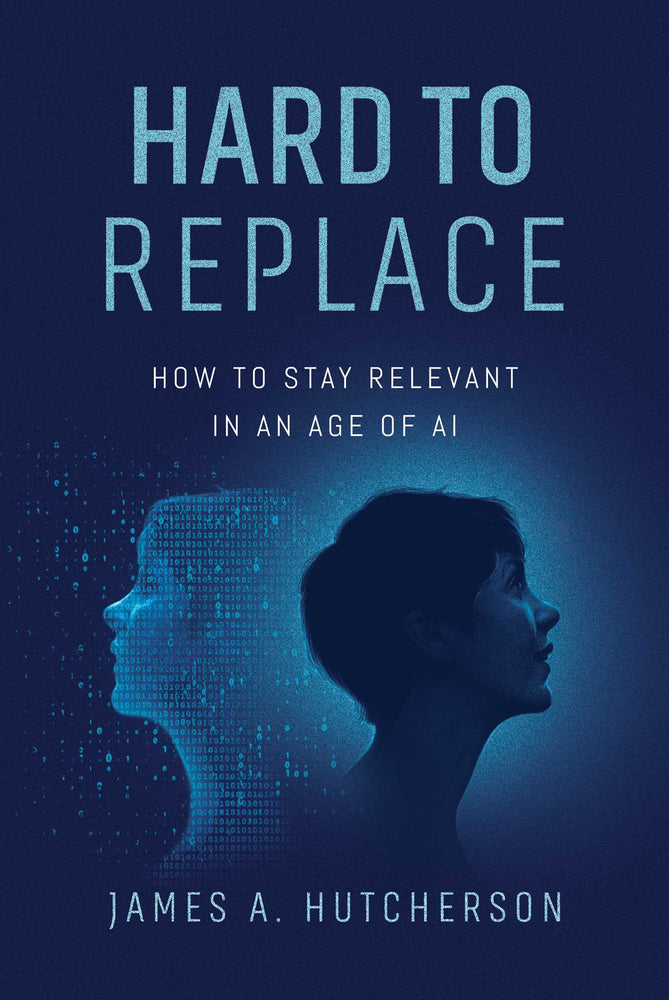 Hard to Replace: How to Stay Relevant in an Age of AI - Books - Image - Pop Weasel