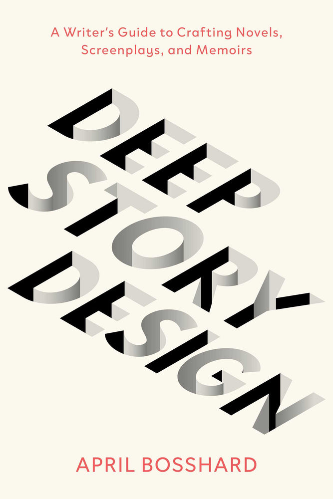 Deep Story Design: A Writer's Guide to Crafting Novels, Screenplays, and Memoirs | TPB - Books - Image - Pop Weasel